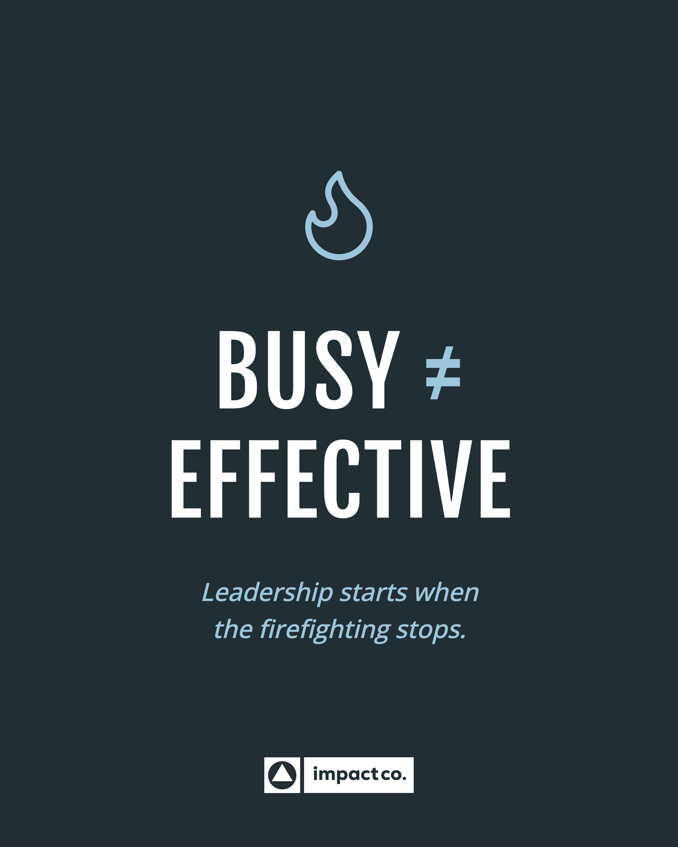 Impact Co. — Busy is not effective
